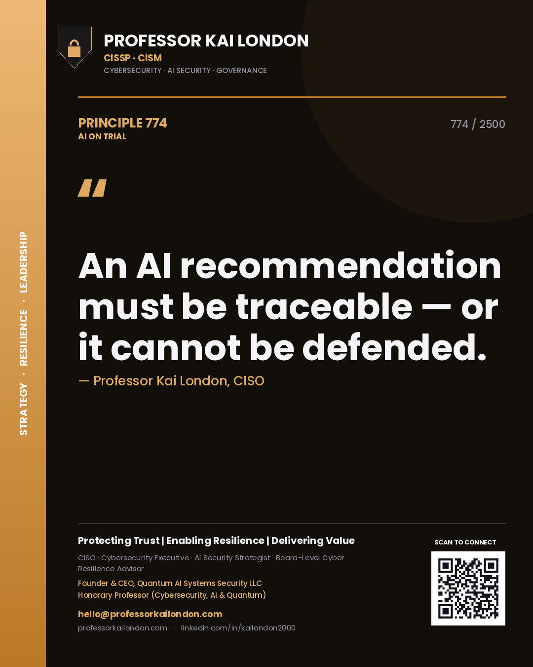 Professor Kai London principle 774: An AI recommendation must be traceable — or it cannot be defended.