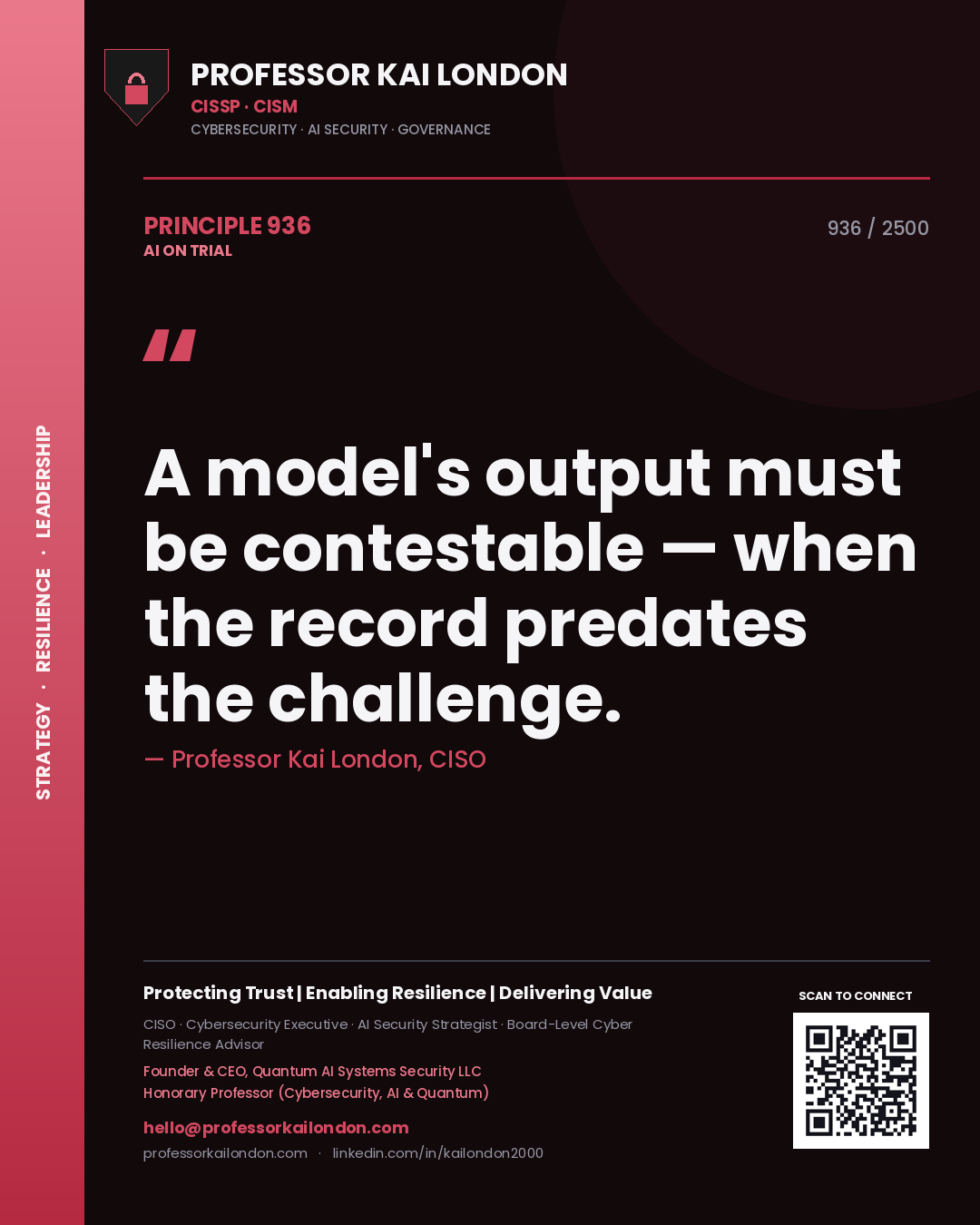 Professor Kai London principle 936: A model's output must be contestable — when the record predates the challenge.