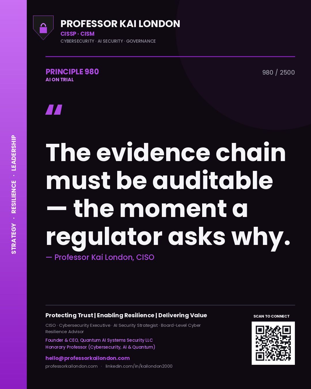 Professor Kai London principle 980: The evidence chain must be auditable — the moment a regulator asks why.