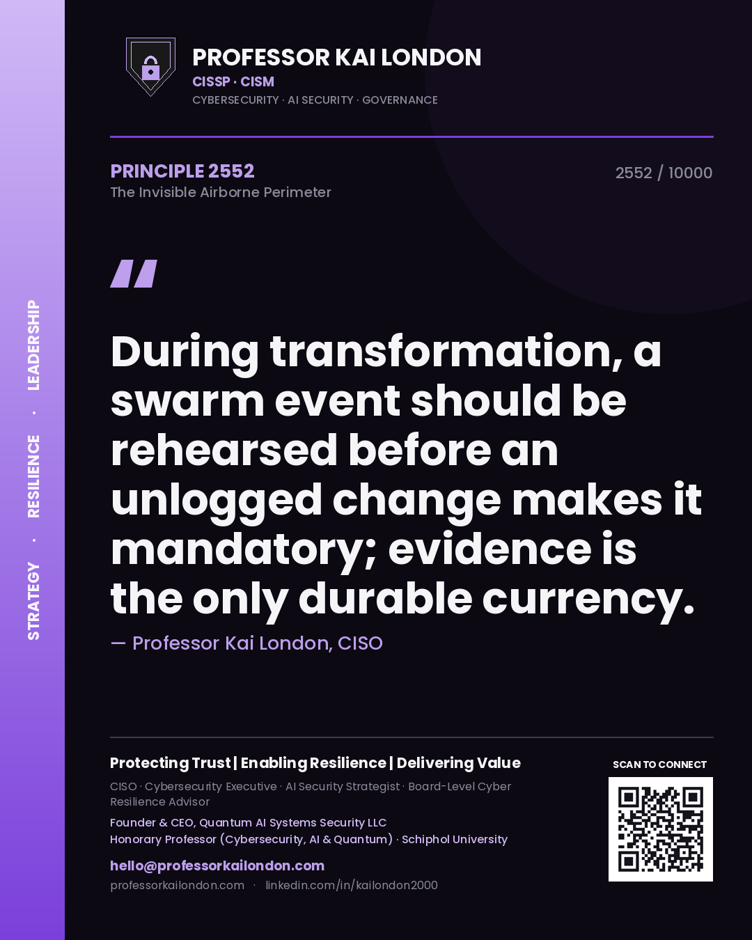 Quote card by Professor Kai London reading 'During transformation, a swarm event should be rehearsed before an unlogged change makes it mandatory; evidence is the only durable currency.'. From the book The Invisible Airborne Perimeter.