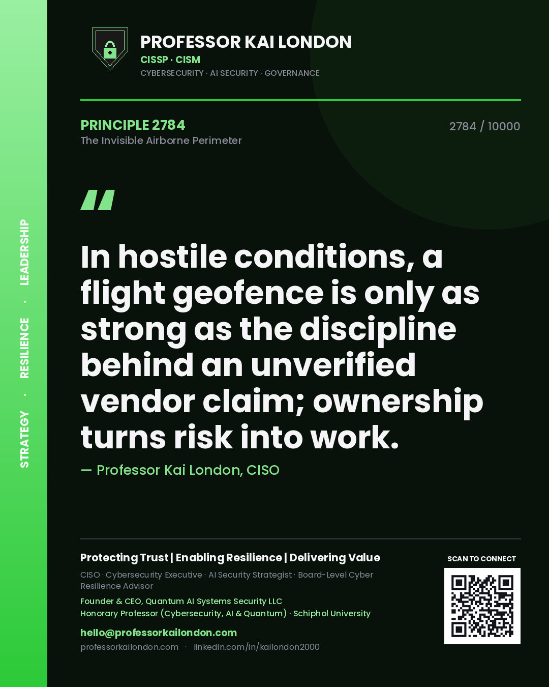 Professor Kai London principle 2784: In hostile conditions, a flight geofence is only as strong as the discipline behind an unverified vendor claim; ownership turns risk into work.