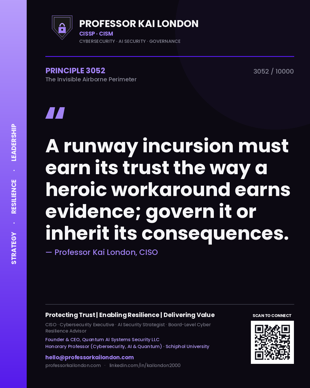 Quote card by Professor Kai London reading 'A runway incursion must earn its trust the way a heroic workaround earns evidence; govern it or inherit its consequences.'. From the book The Invisible Airborne Perimeter.