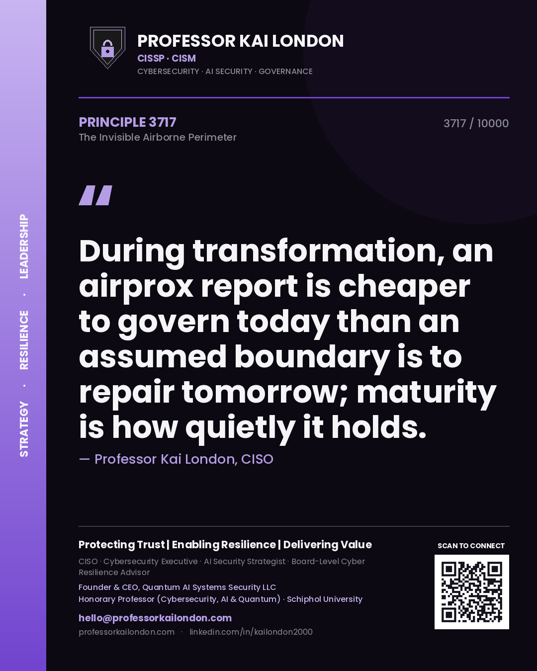 Quote card by Professor Kai London reading 'During transformation, an airprox report is cheaper to govern today than an assumed boundary is to repair tomorrow; maturity is how quietly it holds.'. From the book The Invisible Airborne Perimeter.