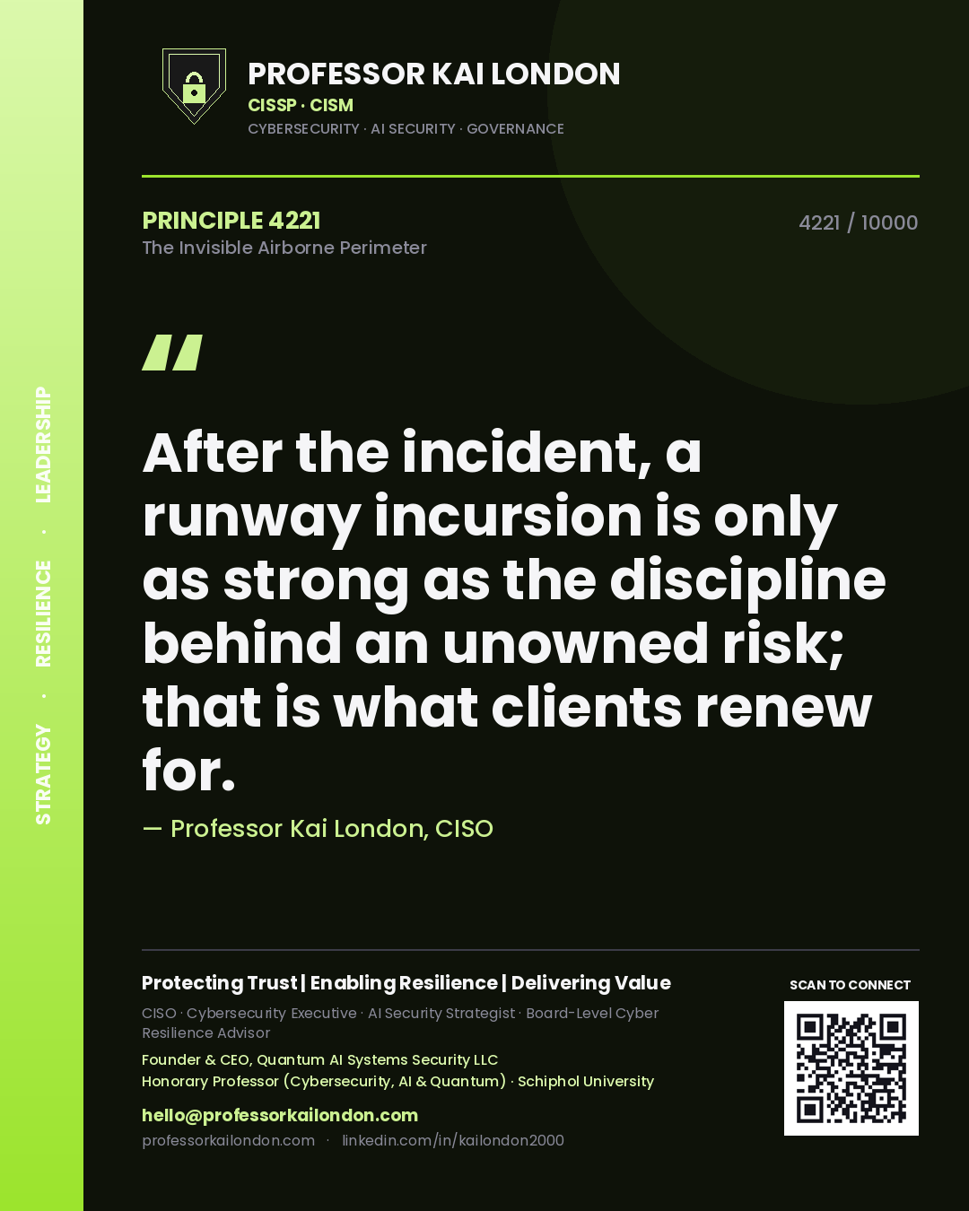 Professor Kai London principle 4221: After the incident, a runway incursion is only as strong as the discipline behind an unowned risk; that is what clients renew for.