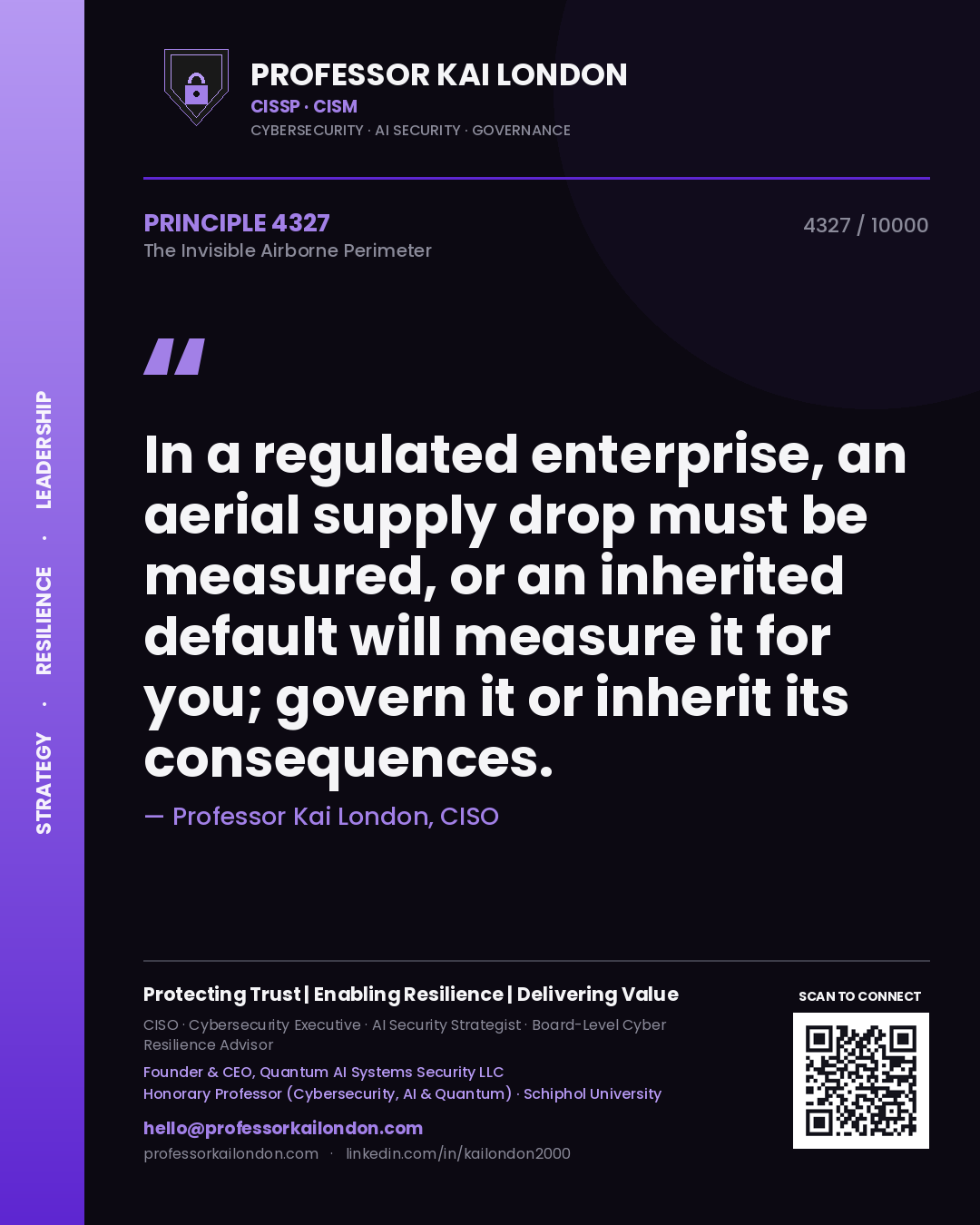 Professor Kai London principle 4327: In a regulated enterprise, an aerial supply drop must be measured, or an inherited default will measure it for you; govern it or inherit its consequences.