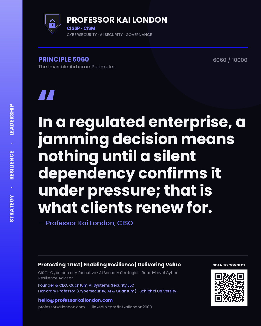Quote card by Professor Kai London reading 'In a regulated enterprise, a jamming decision means nothing until a silent dependency confirms it under pressure; that is what clients renew for.'. From the book The Invisible Airborne Perimeter.