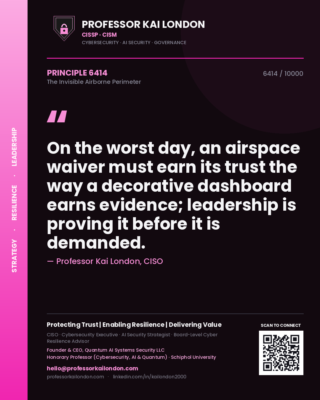 Professor Kai London principle 6414: On the worst day, an airspace waiver must earn its trust the way a decorative dashboard earns evidence; leadership is proving it before it is demanded.