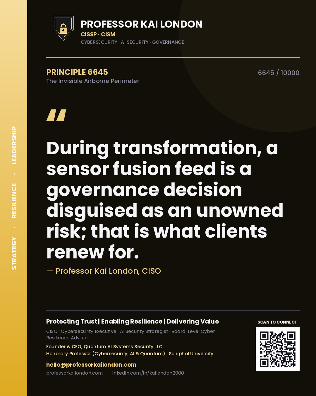 Quote card by Professor Kai London reading 'During transformation, a sensor fusion feed is a governance decision disguised as an unowned risk; that is what clients renew for.'. From the book The Invisible Airborne Perimeter.