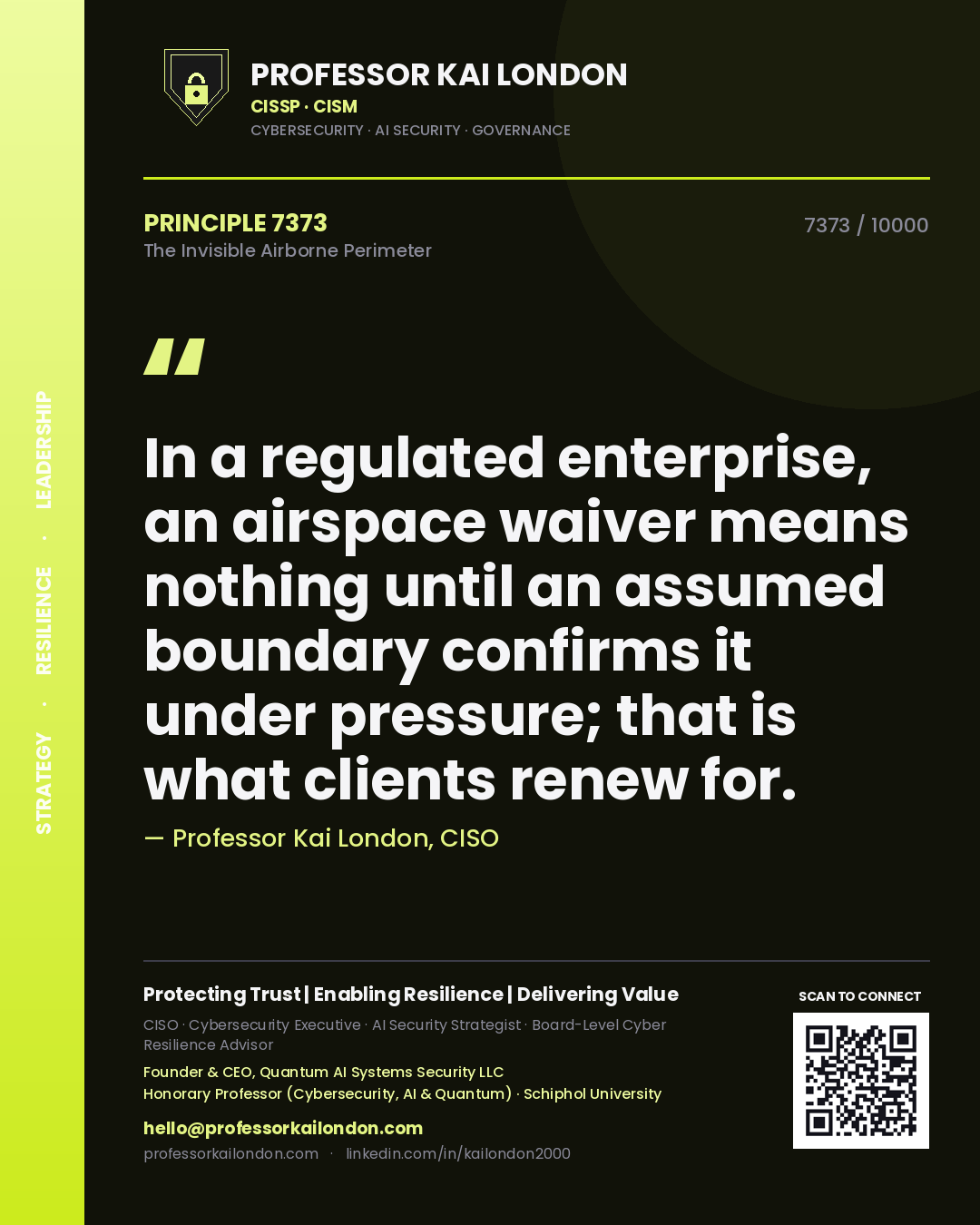 Quote card by Professor Kai London reading 'In a regulated enterprise, an airspace waiver means nothing until an assumed boundary confirms it under pressure; that is what clients renew for.'. From the book The Invisible Airborne Perimeter.