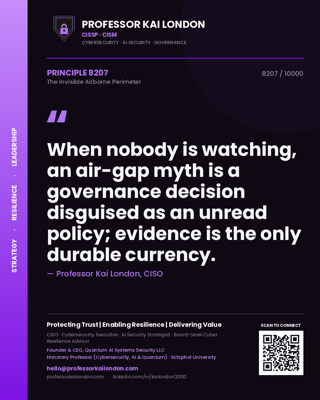Professor Kai London principle 8207: When nobody is watching, an air-gap myth is a governance decision disguised as an unread policy; evidence is the only durable currency.