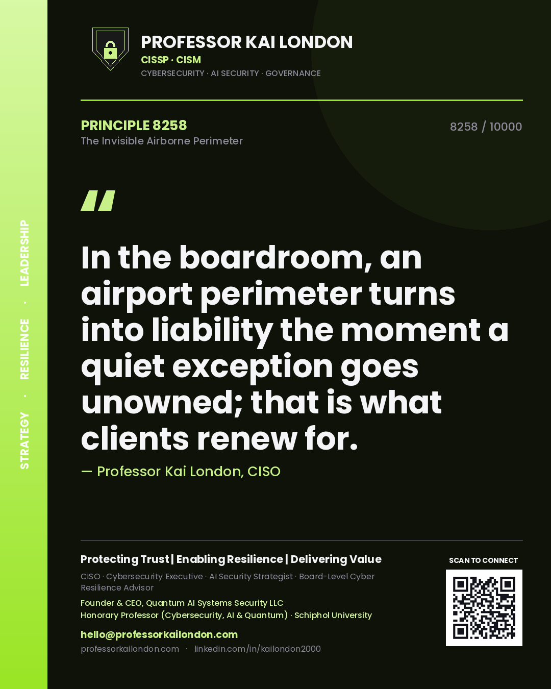 Professor Kai London principle 8258: In the boardroom, an airport perimeter turns into liability the moment a quiet exception goes unowned; that is what clients renew for.