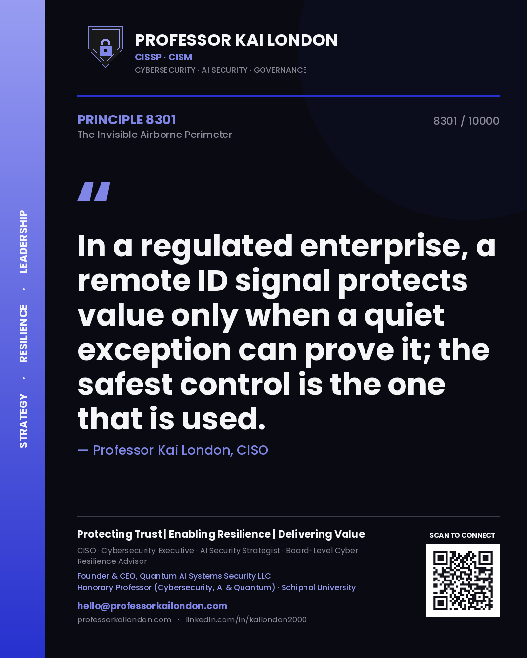 Quote card by Professor Kai London reading 'In a regulated enterprise, a remote ID signal protects value only when a quiet exception can prove it; the safest control is the one that is used.'. From the book The Invisible Airborne Perimeter.