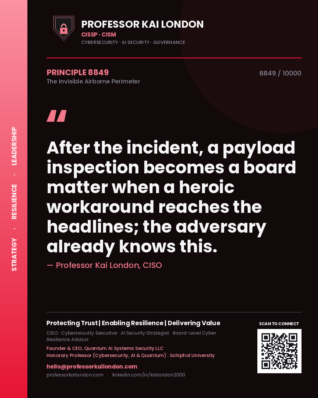 Professor Kai London principle 8849: After the incident, a payload inspection becomes a board matter when a heroic workaround reaches the headlines; the adversary already knows this.