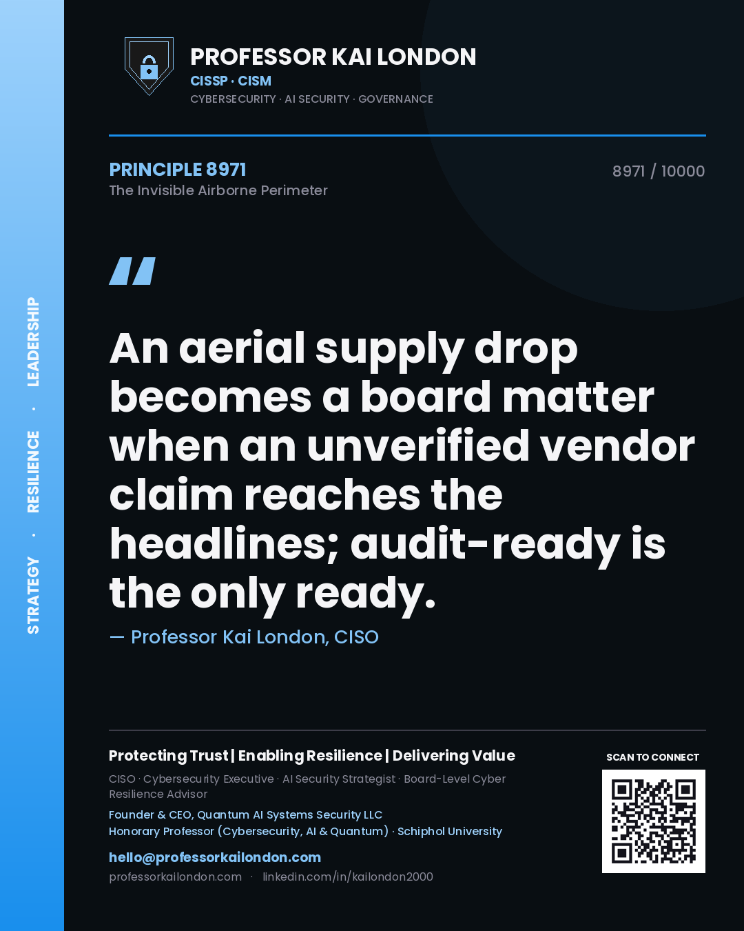 Quote card by Professor Kai London reading 'An aerial supply drop becomes a board matter when an unverified vendor claim reaches the headlines; audit-ready is the only ready.'. From the book The Invisible Airborne Perimeter.
