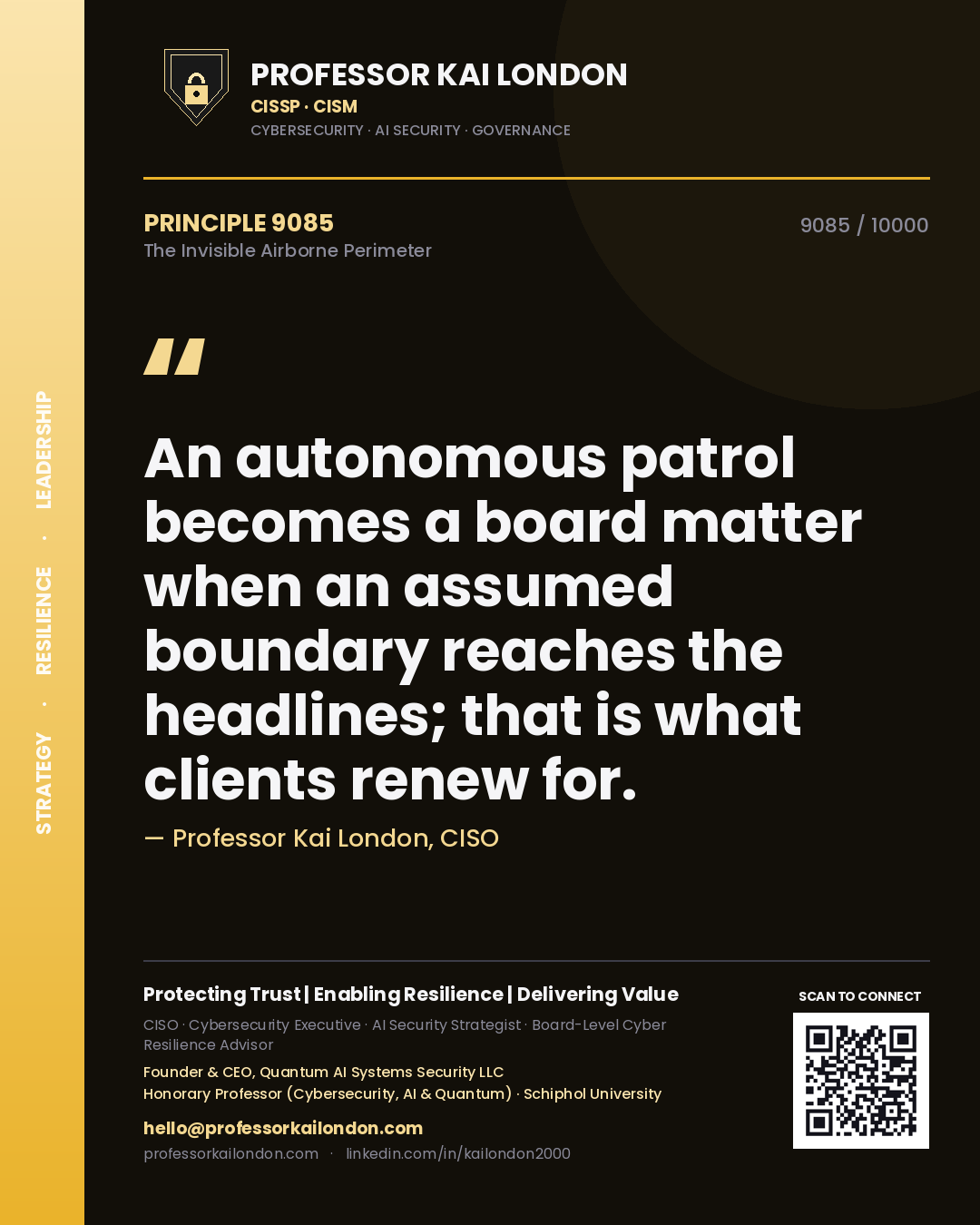 Quote card by Professor Kai London reading 'An autonomous patrol becomes a board matter when an assumed boundary reaches the headlines; that is what clients renew for.'. From the book The Invisible Airborne Perimeter.