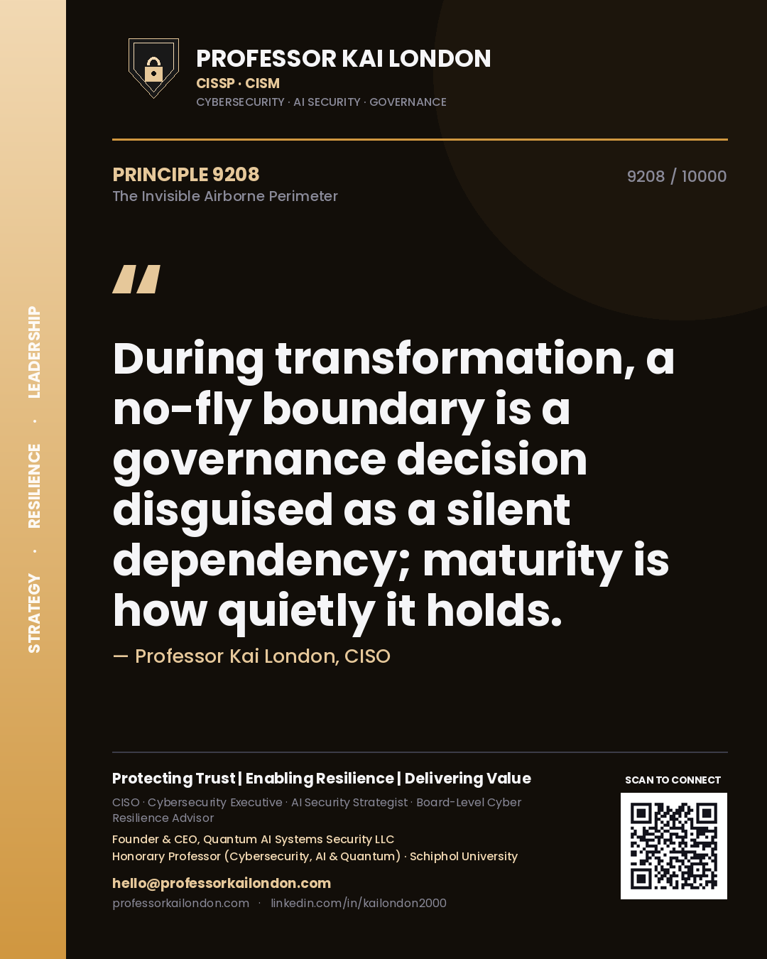Quote card by Professor Kai London reading 'During transformation, a no-fly boundary is a governance decision disguised as a silent dependency; maturity is how quietly it holds.'. From the book The Invisible Airborne Perimeter.