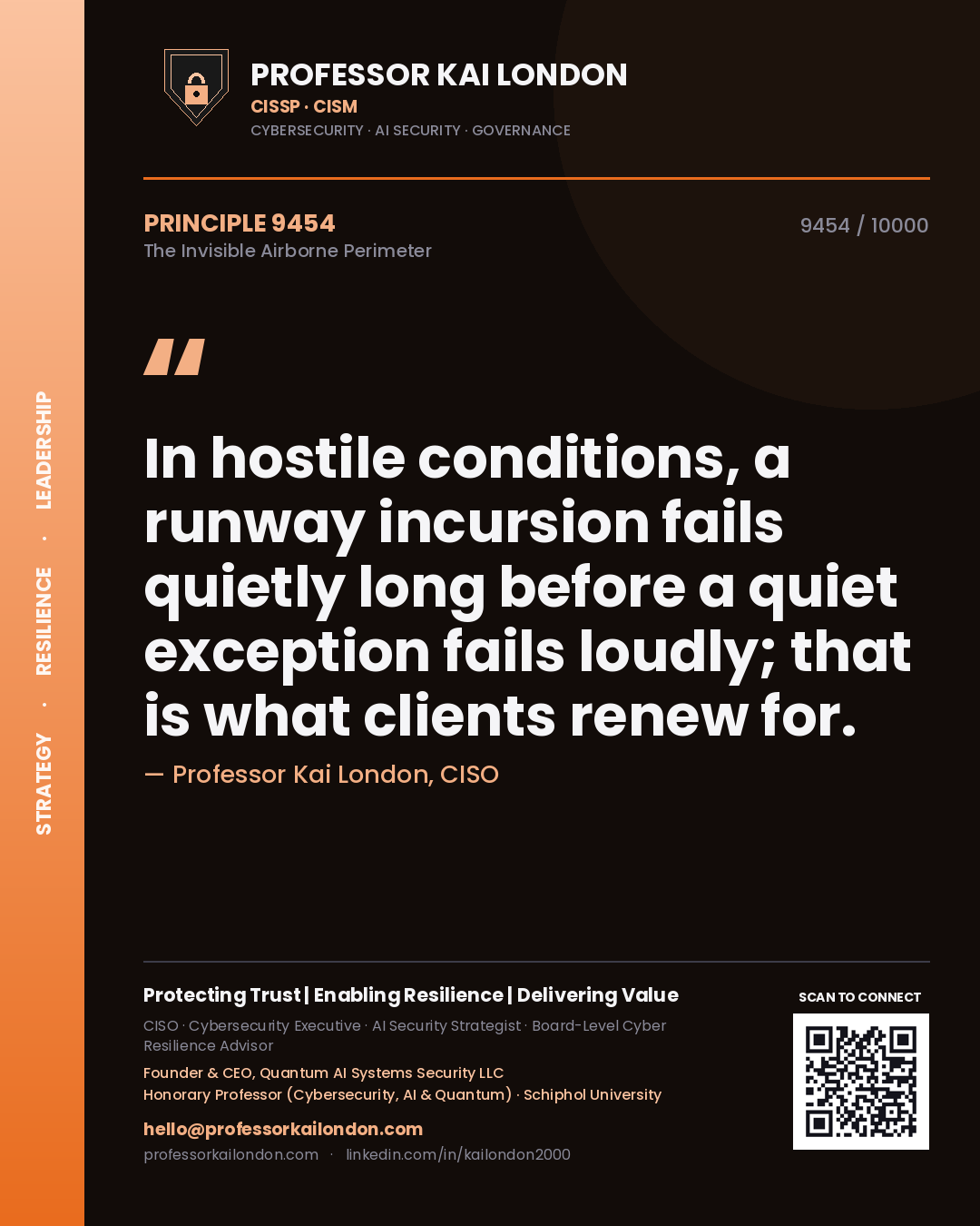 Quote card by Professor Kai London reading 'In hostile conditions, a runway incursion fails quietly long before a quiet exception fails loudly; that is what clients renew for.'. From the book The Invisible Airborne Perimeter.