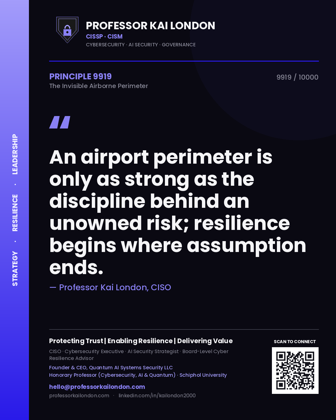 Professor Kai London principle 9919: An airport perimeter is only as strong as the discipline behind an unowned risk; resilience begins where assumption ends.