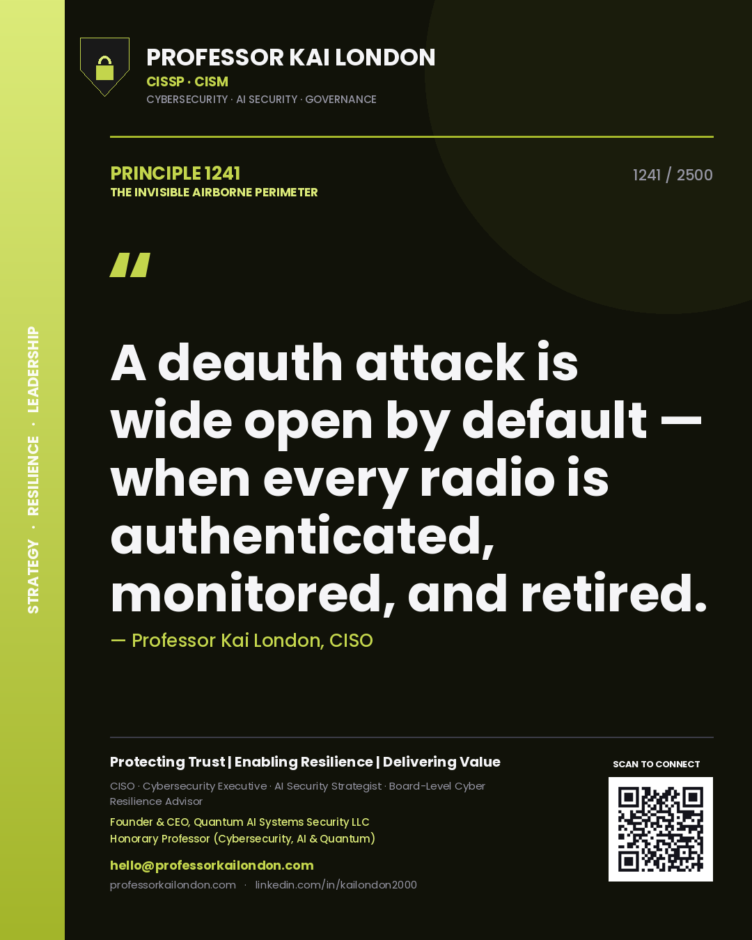 Professor Kai London principle 1241: A deauth attack is wide open by default — when every radio is authenticated, monitored, and retired.