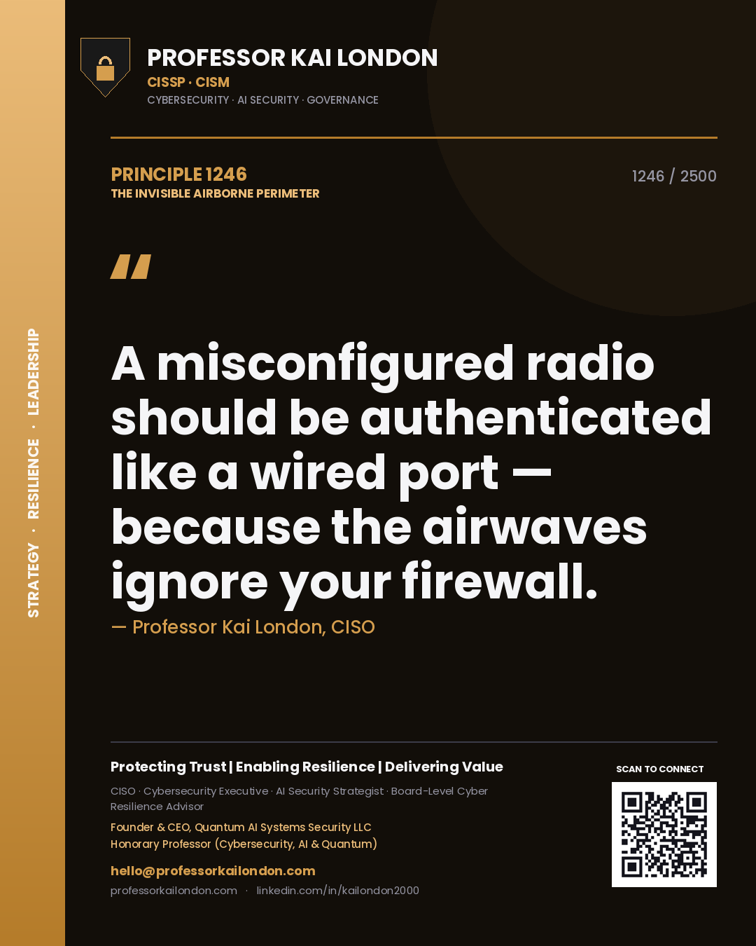 Professor Kai London principle 1246: A misconfigured radio should be authenticated like a wired port — because the airwaves ignore your firewall.