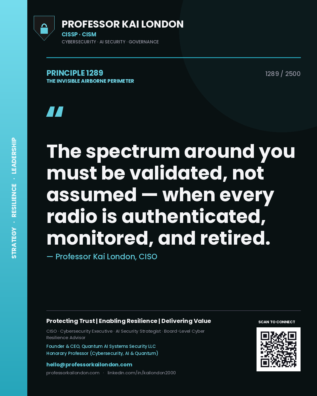 Professor Kai London principle 1289: The spectrum around you must be validated, not assumed — when every radio is authenticated, monitored, and retired.