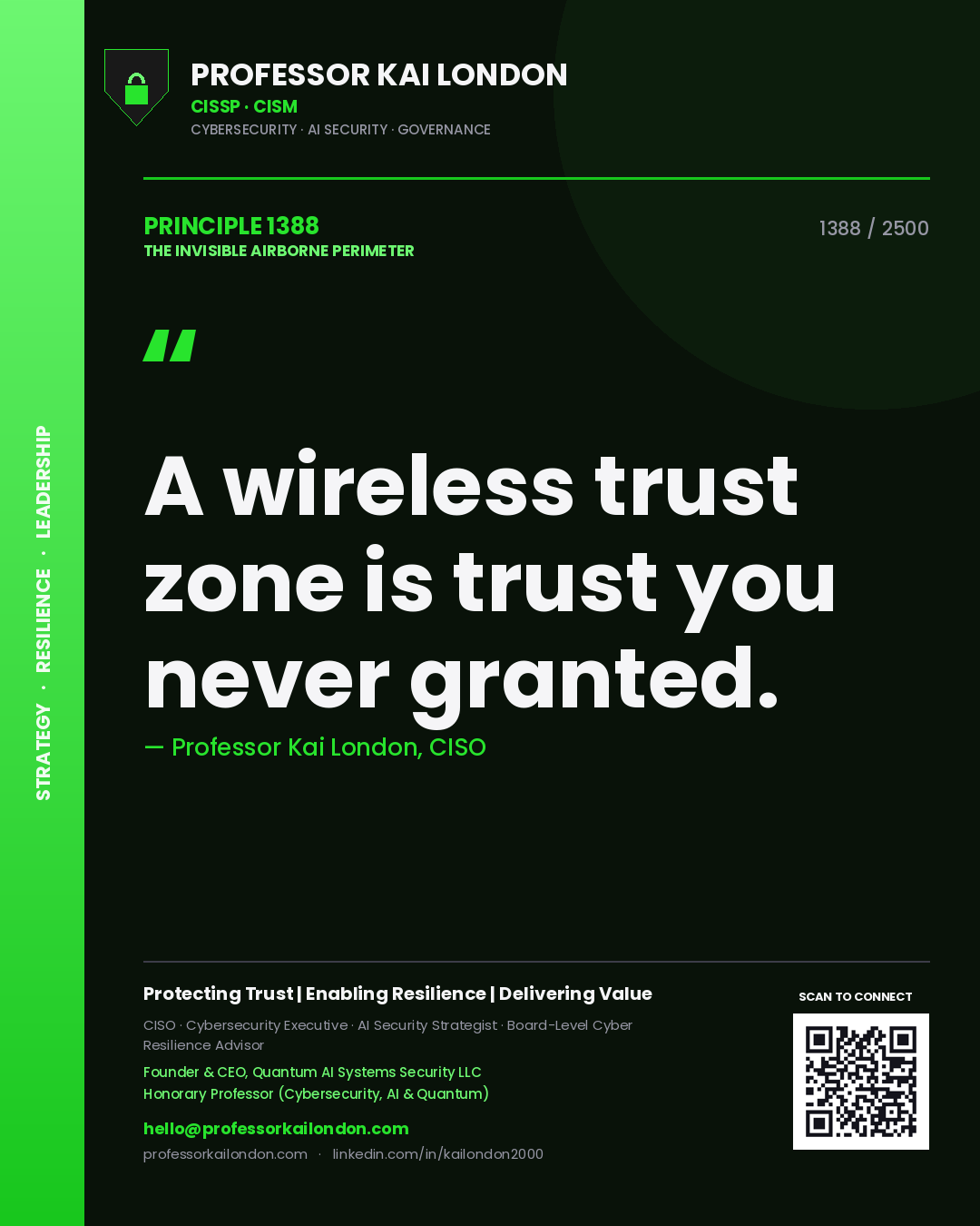 Professor Kai London principle 1388: A wireless trust zone is trust you never granted.