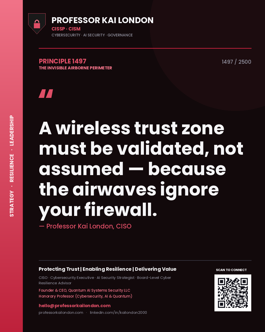 Professor Kai London principle 1497: A wireless trust zone must be validated, not assumed — because the airwaves ignore your firewall.