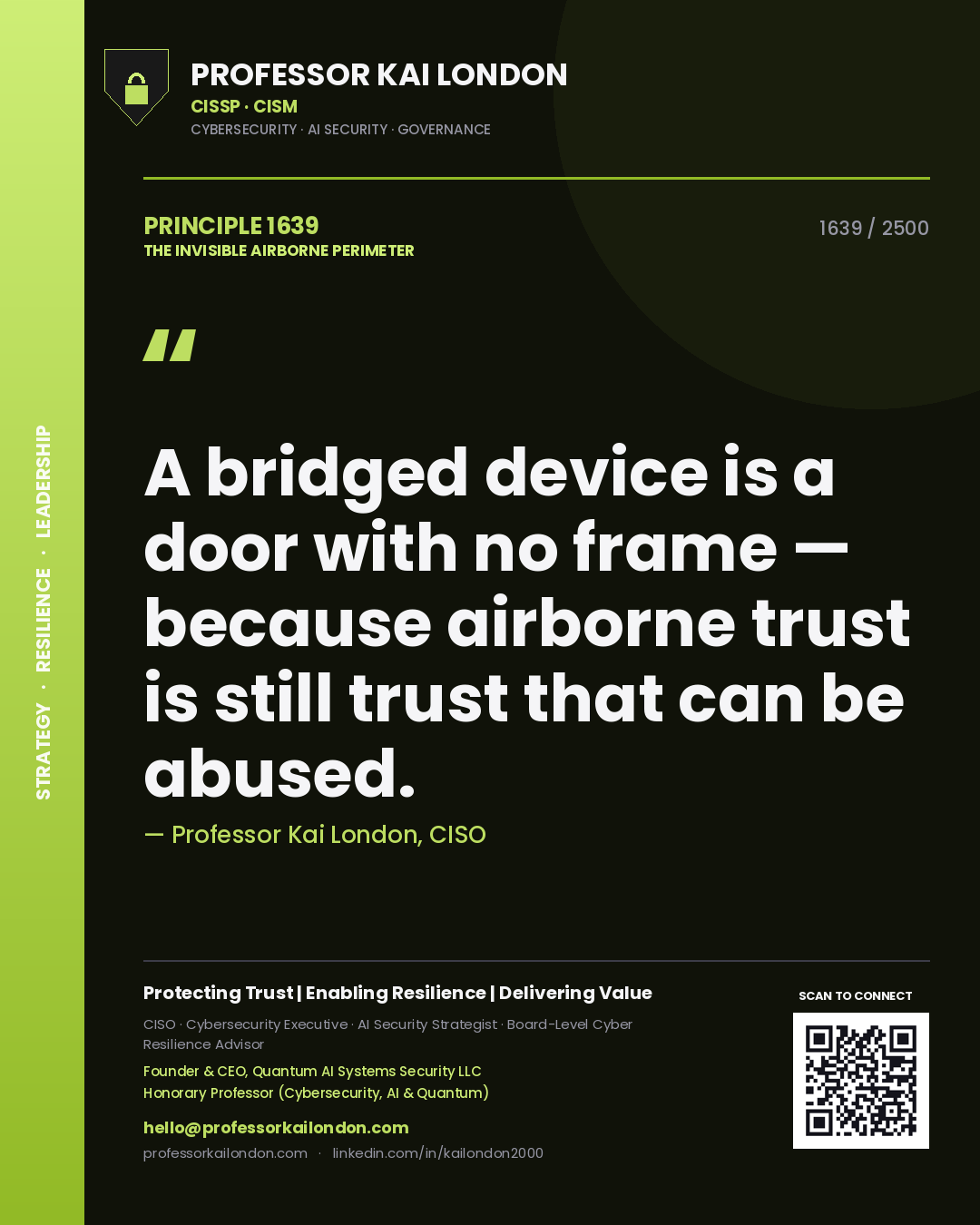 Professor Kai London principle 1639: A bridged device is a door with no frame — because airborne trust is still trust that can be abused.