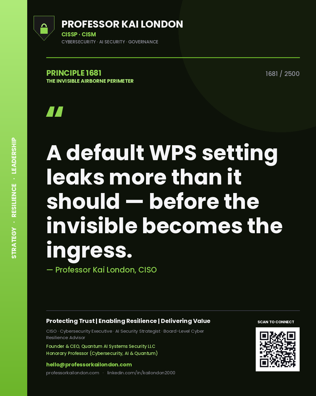 Professor Kai London principle 1681: A default WPS setting leaks more than it should — before the invisible becomes the ingress.