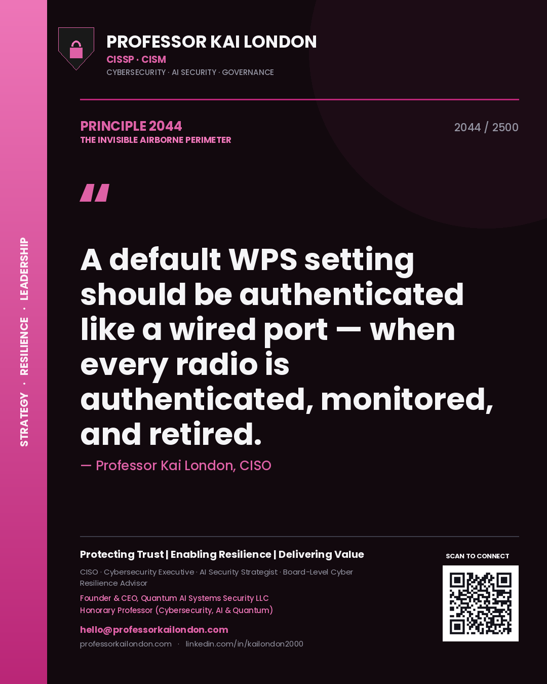 Quote card by Professor Kai London reading 'A default WPS setting should be authenticated like a wired port — when every radio is authenticated, monitored, and retired.'. From the book The Invisible Airborne Perimeter.