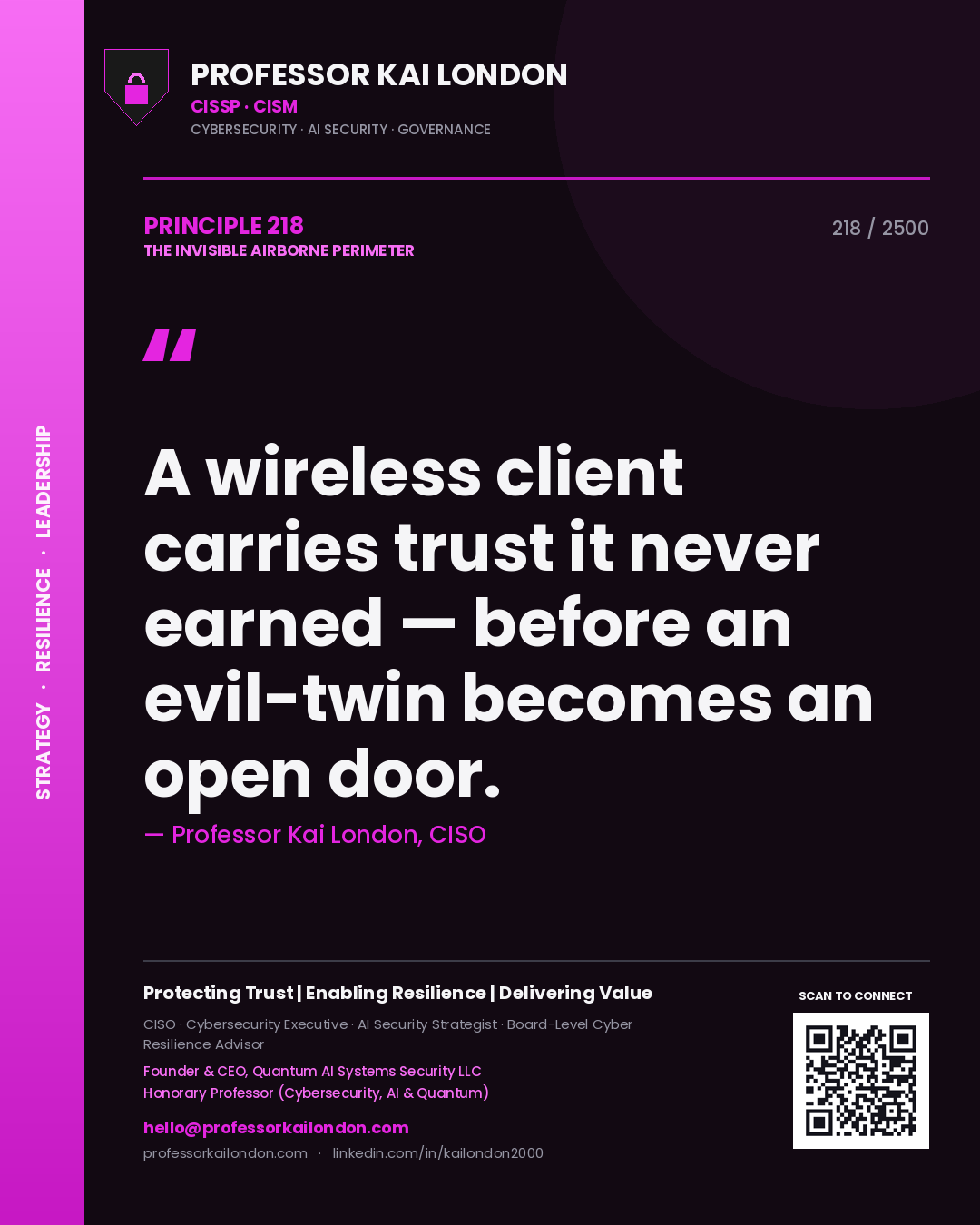 Professor Kai London principle 218: A wireless client carries trust it never earned — before an evil-twin becomes an open door.
