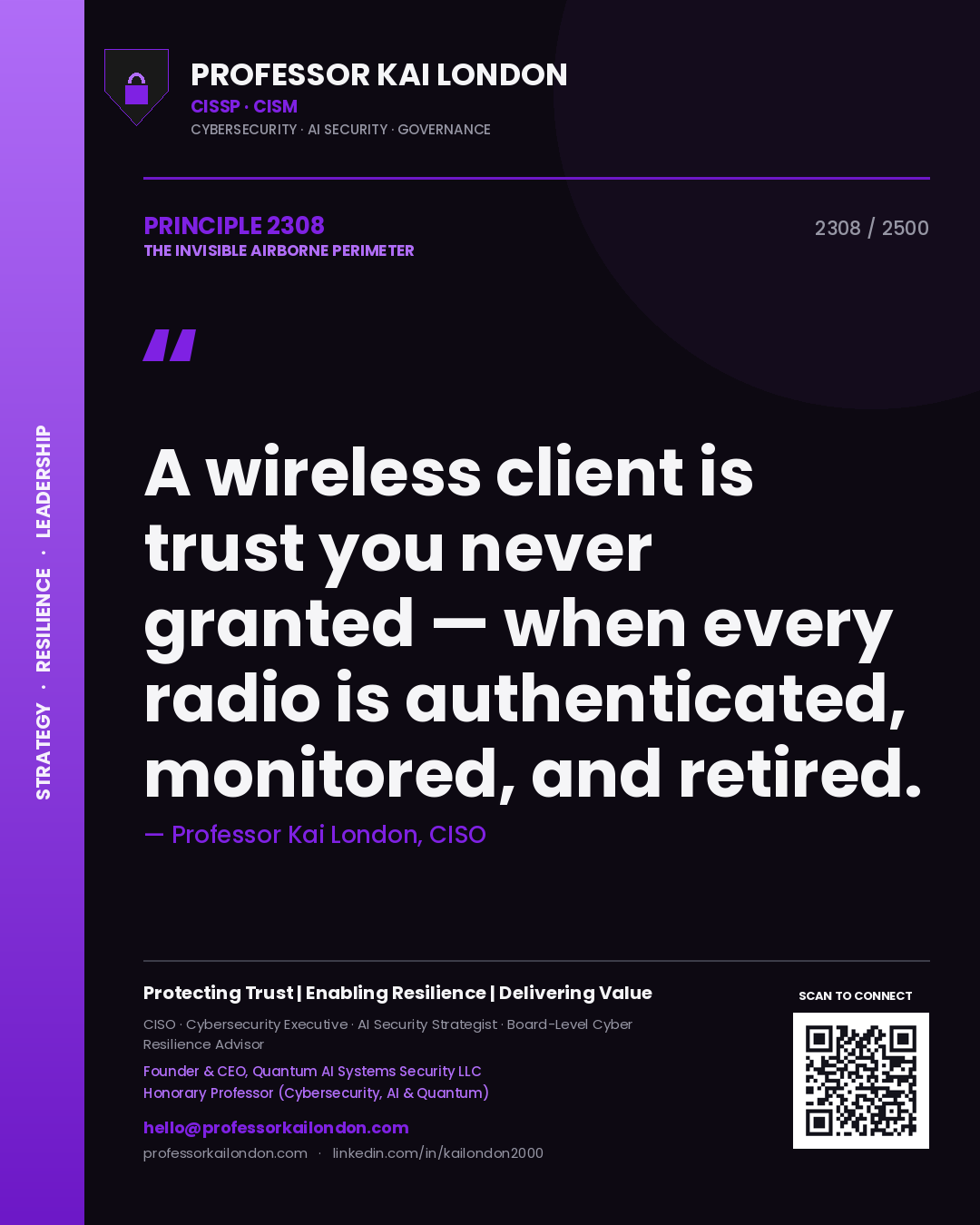 Quote card by Professor Kai London reading 'A wireless client is trust you never granted — when every radio is authenticated, monitored, and retired.'. From the book The Invisible Airborne Perimeter.