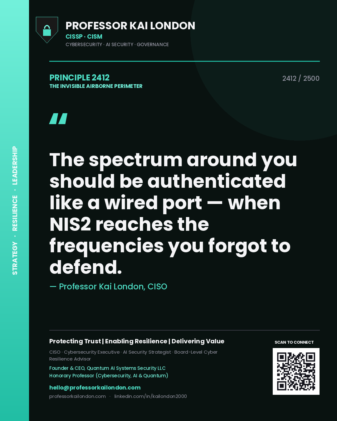 Professor Kai London principle 2412: The spectrum around you should be authenticated like a wired port — when NIS2 reaches the frequencies you forgot to defend.