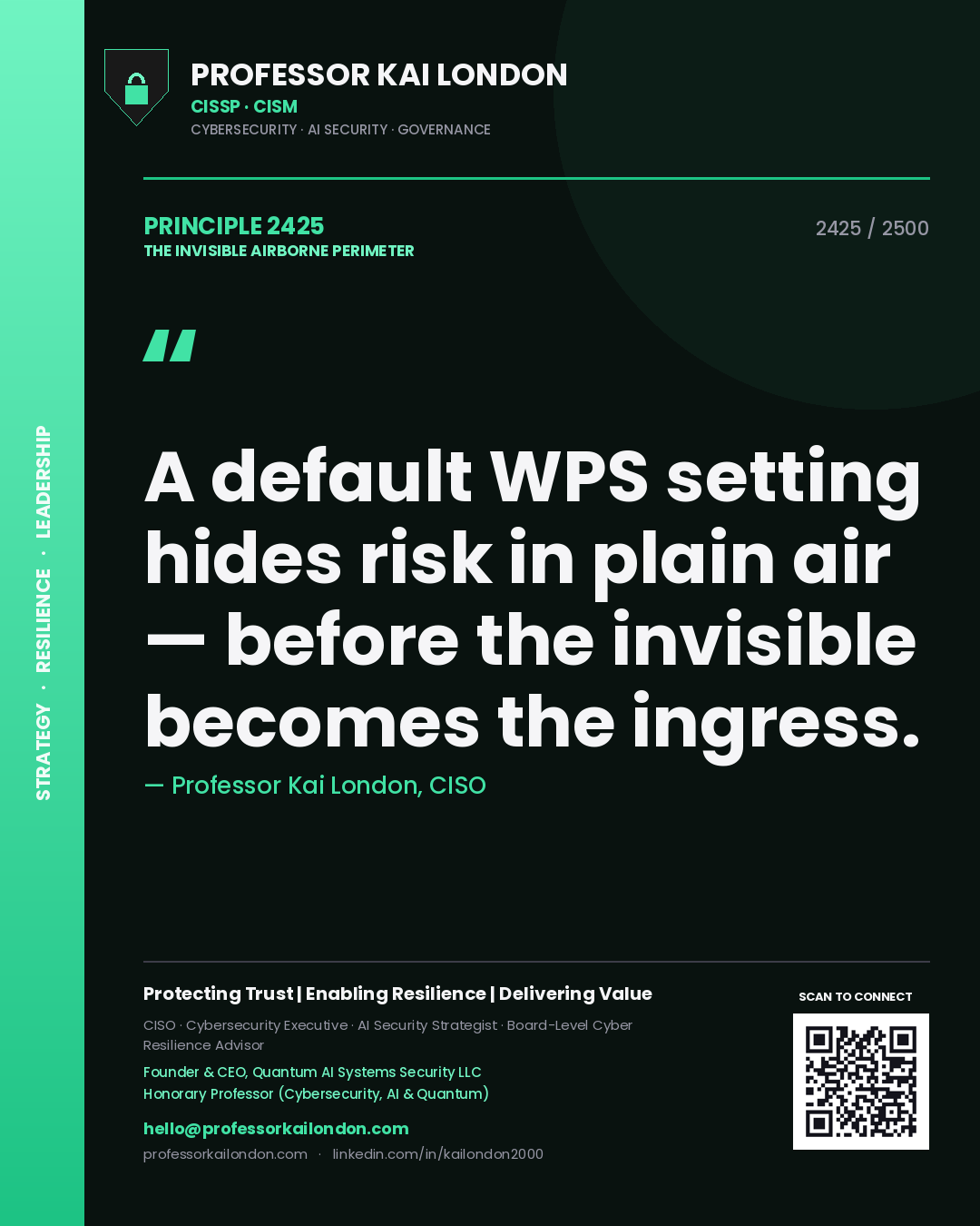 Professor Kai London principle 2425: A default WPS setting hides risk in plain air — before the invisible becomes the ingress.