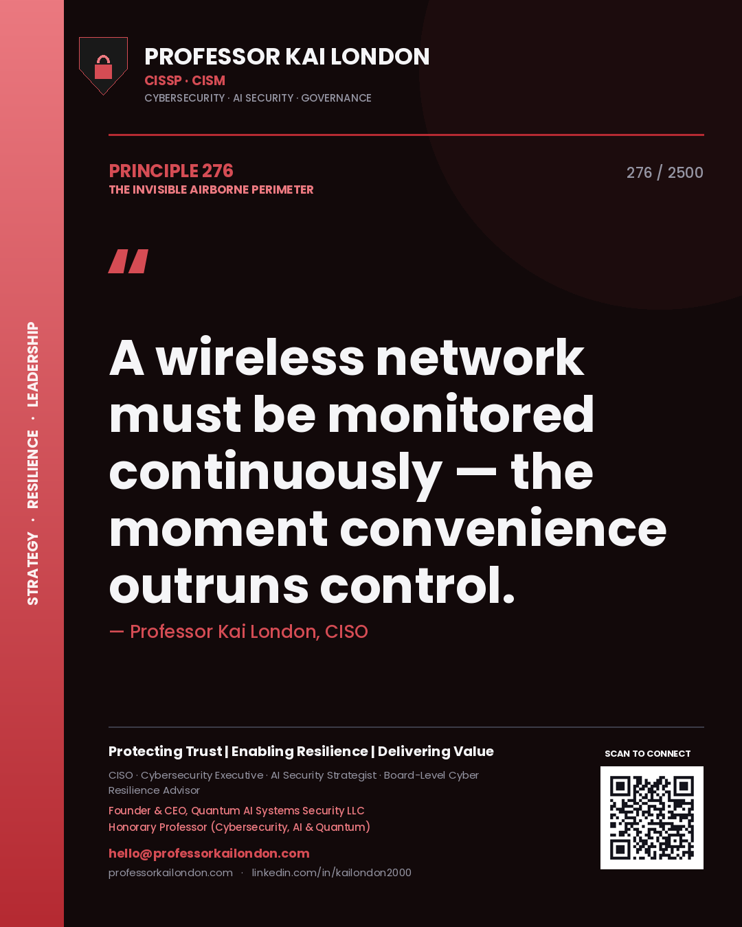 Professor Kai London principle 276: A wireless network must be monitored continuously — the moment convenience outruns control.