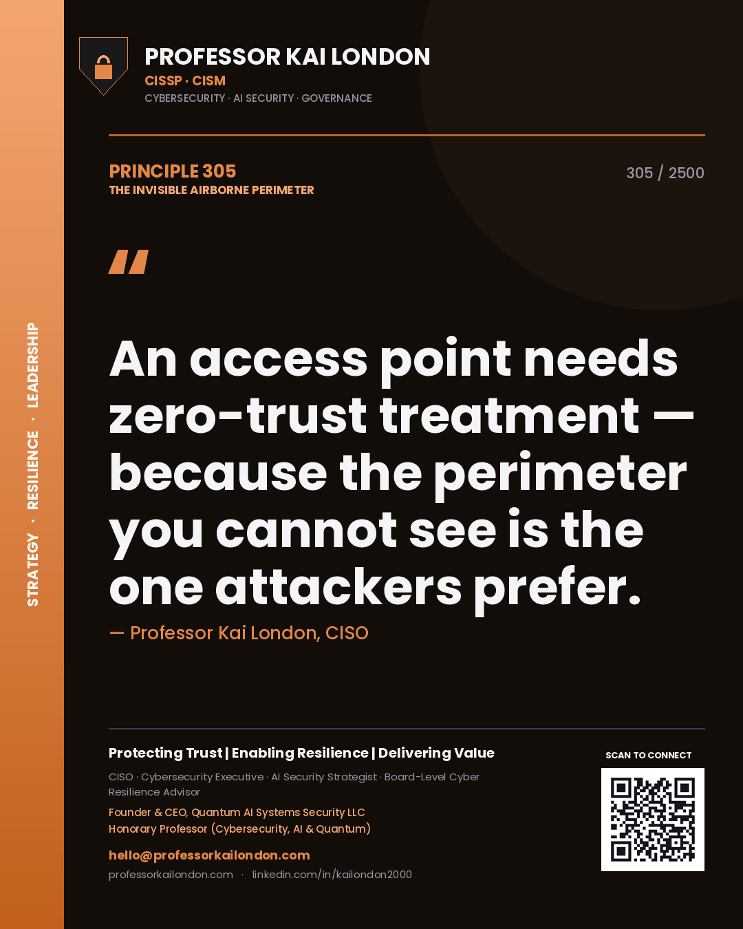 Professor Kai London principle 305: An access point needs zero-trust treatment — because the perimeter you cannot see is the one attackers prefer.