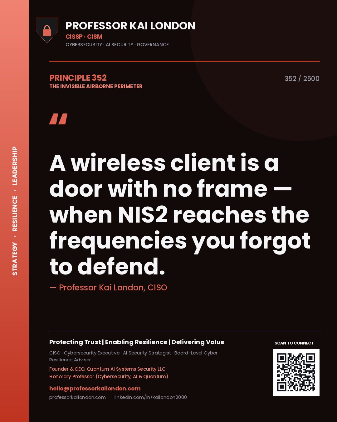 Professor Kai London principle 352: A wireless client is a door with no frame — when NIS2 reaches the frequencies you forgot to defend.