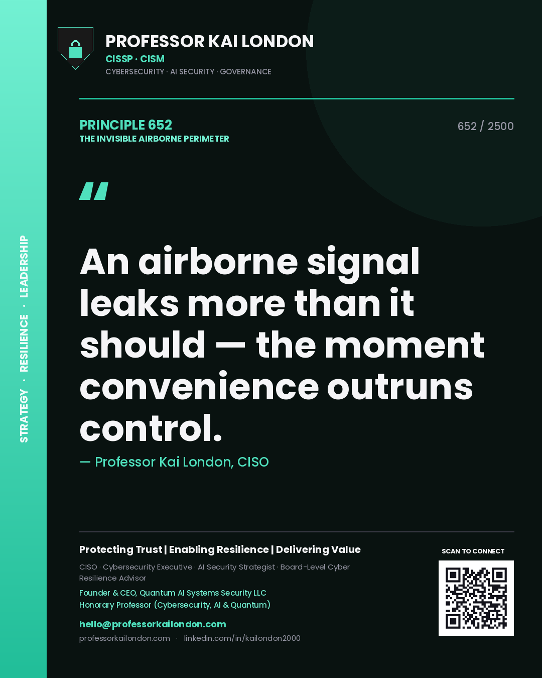 Professor Kai London principle 652: An airborne signal leaks more than it should — the moment convenience outruns control.