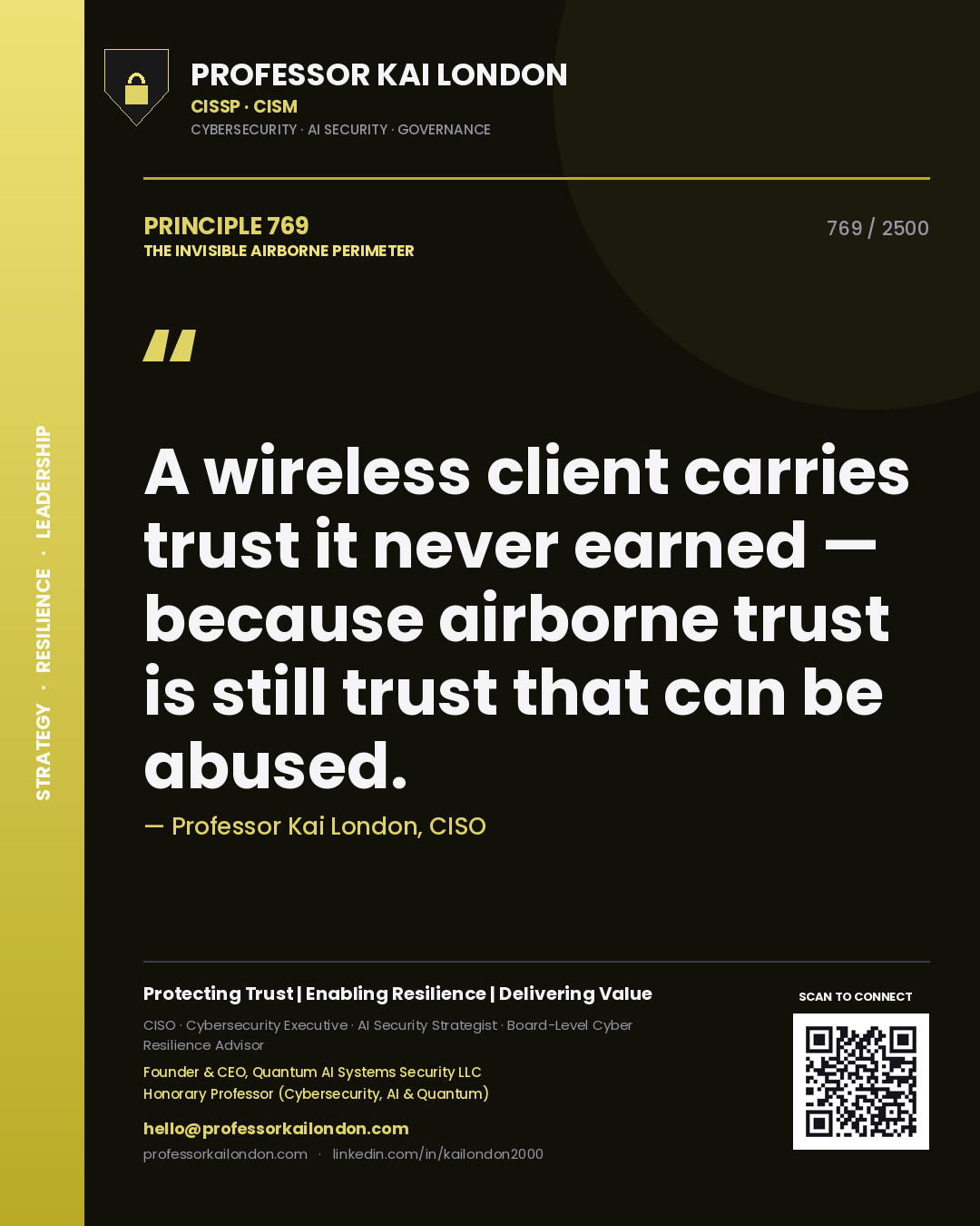 Professor Kai London principle 769: A wireless client carries trust it never earned — because airborne trust is still trust that can be abused.
