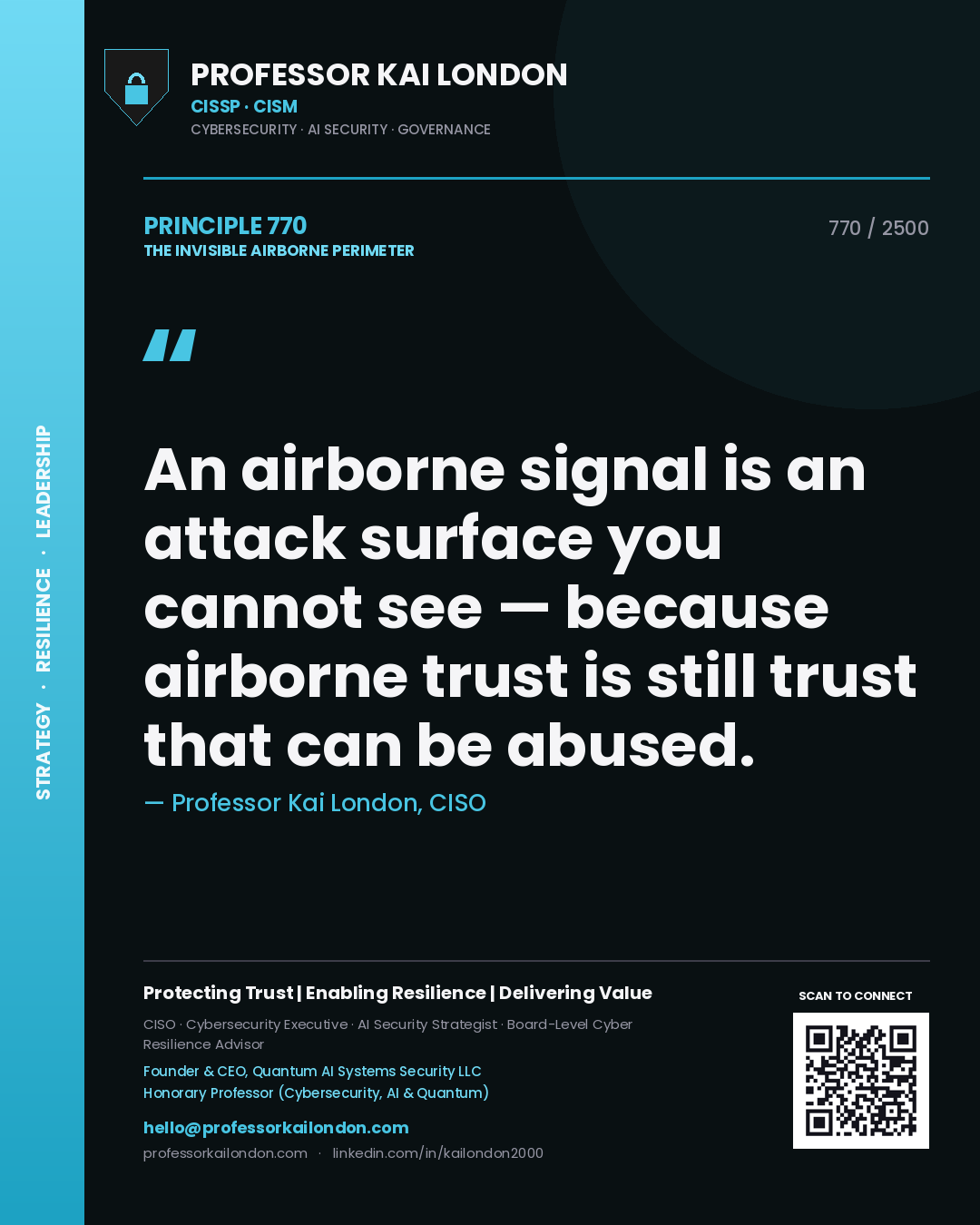 Professor Kai London principle 770: An airborne signal is an attack surface you cannot see — because airborne trust is still trust that can be abused.