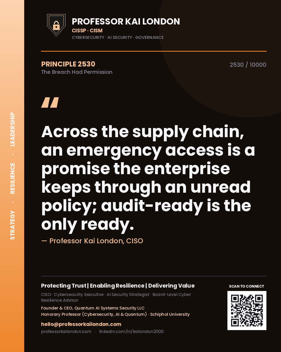 Quote card by Professor Kai London reading 'Across the supply chain, an emergency access is a promise the enterprise keeps through an unread policy; audit-ready is the only ready.'. From the book The Breach Had Permission.