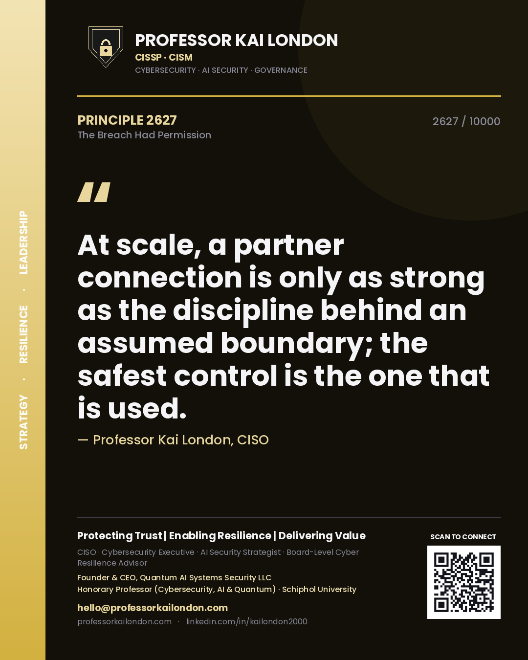 Quote card by Professor Kai London reading 'At scale, a partner connection is only as strong as the discipline behind an assumed boundary; the safest control is the one that is used.'. From the book The Breach Had Permission.