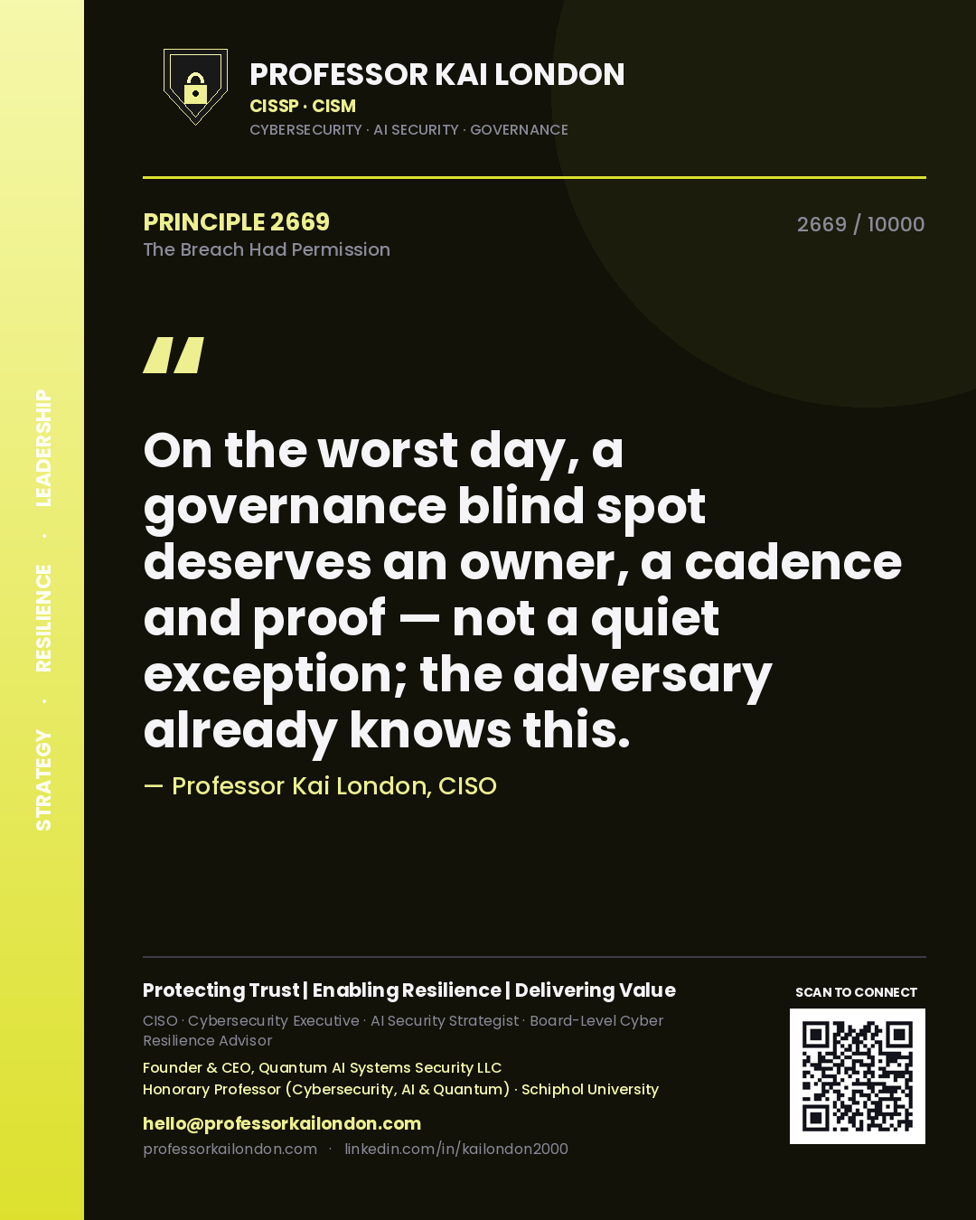Quote card by Professor Kai London reading 'On the worst day, a governance blind spot deserves an owner, a cadence and proof — not a quiet exception; the adversary already knows this.'. From the book The Breach Had Permission.