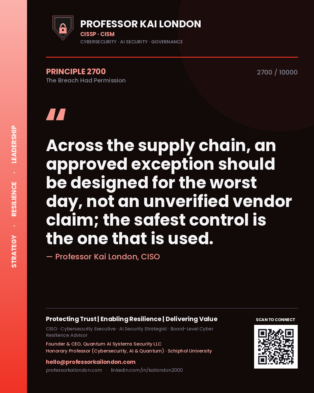 Quote card by Professor Kai London reading 'Across the supply chain, an approved exception should be designed for the worst day, not an unverified vendor claim; the safest control is the one that is used.'. From the book The Breach Had Permission.
