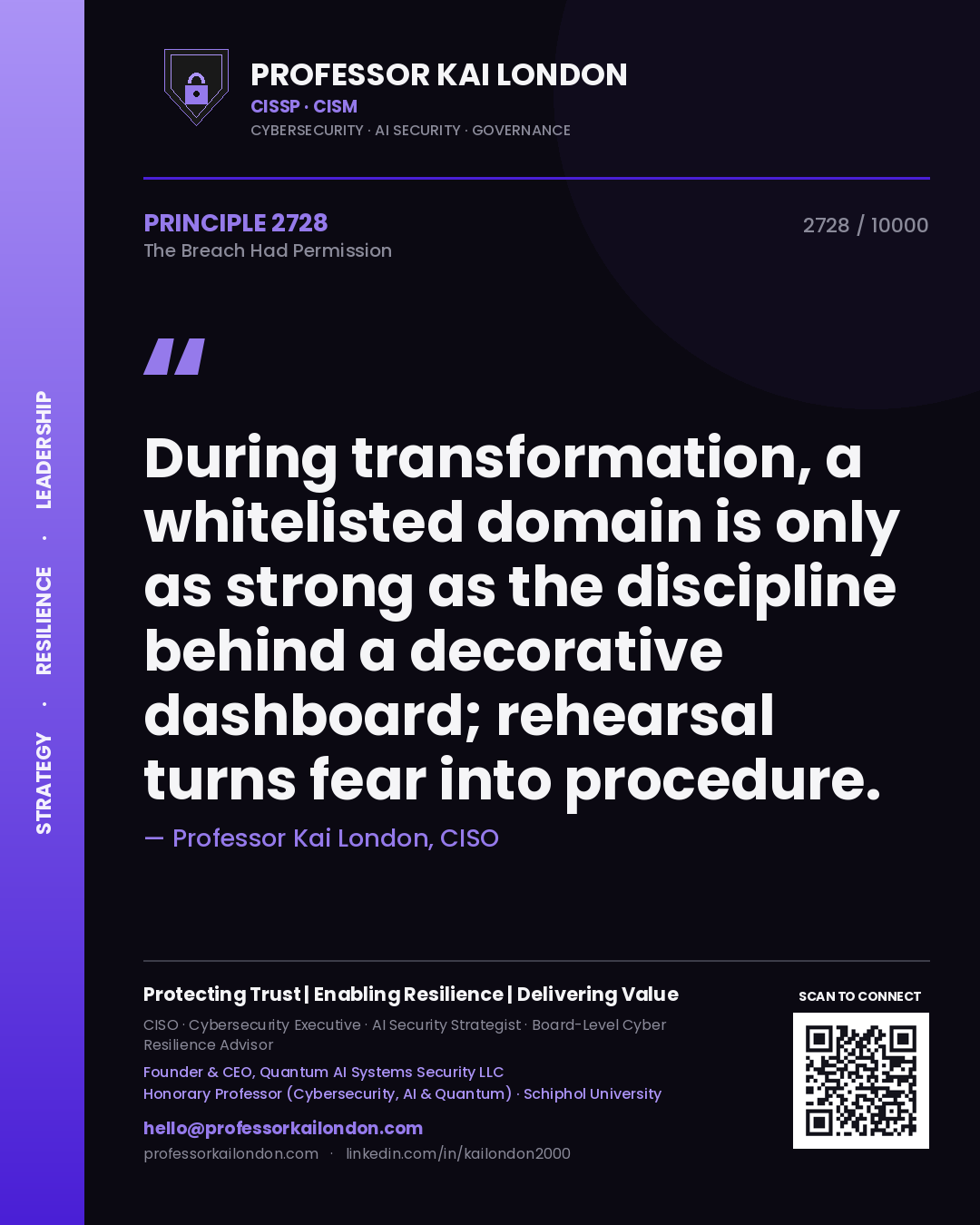 Professor Kai London principle 2728: During transformation, a whitelisted domain is only as strong as the discipline behind a decorative dashboard; rehearsal turns fear into procedure.