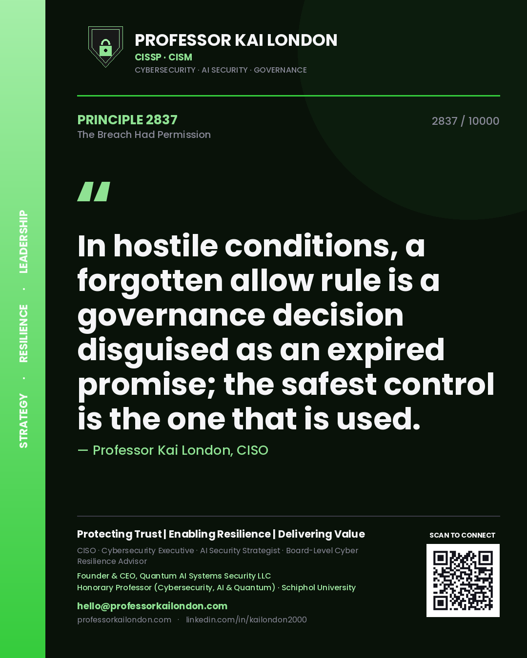 Professor Kai London principle 2837: In hostile conditions, a forgotten allow rule is a governance decision disguised as an expired promise; the safest control is the one that is used.