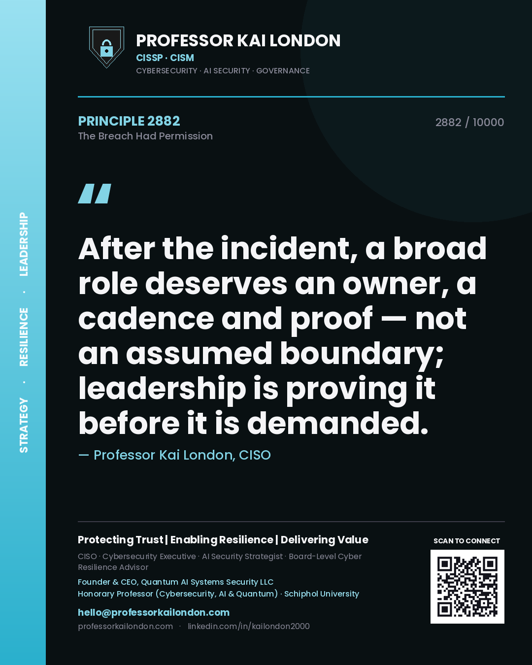 Quote card by Professor Kai London reading 'After the incident, a broad role deserves an owner, a cadence and proof — not an assumed boundary; leadership is proving it before it is demanded.'. From the book The Breach Had Permission.