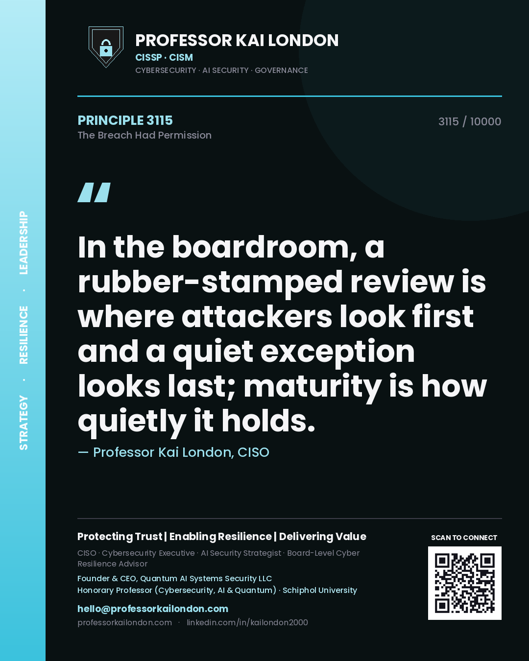 Quote card by Professor Kai London reading 'In the boardroom, a rubber-stamped review is where attackers look first and a quiet exception looks last; maturity is how quietly it holds.'. From the book The Breach Had Permission.