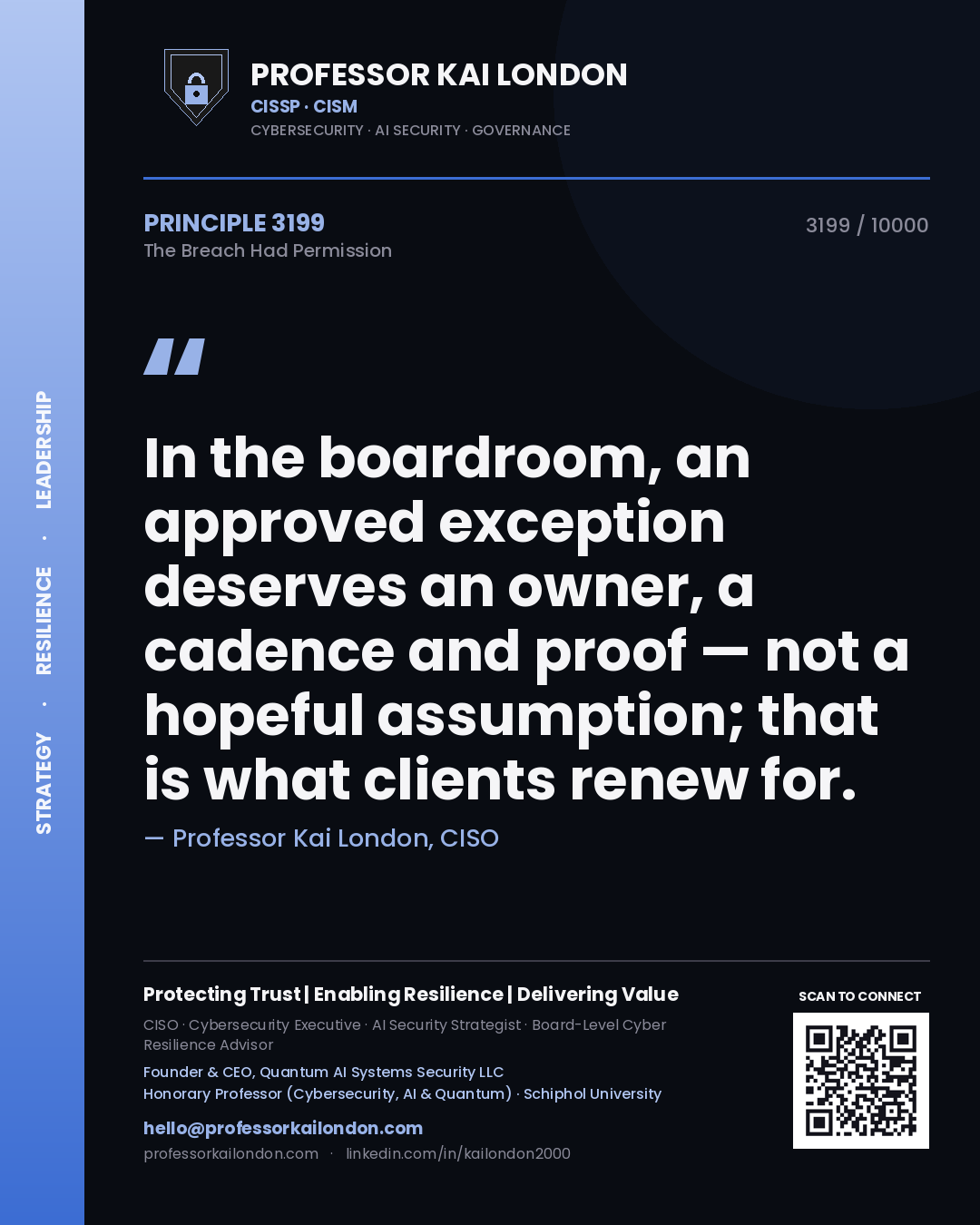 Quote card by Professor Kai London reading 'In the boardroom, an approved exception deserves an owner, a cadence and proof — not a hopeful assumption; that is what clients renew for.'. From the book The Breach Had Permission.