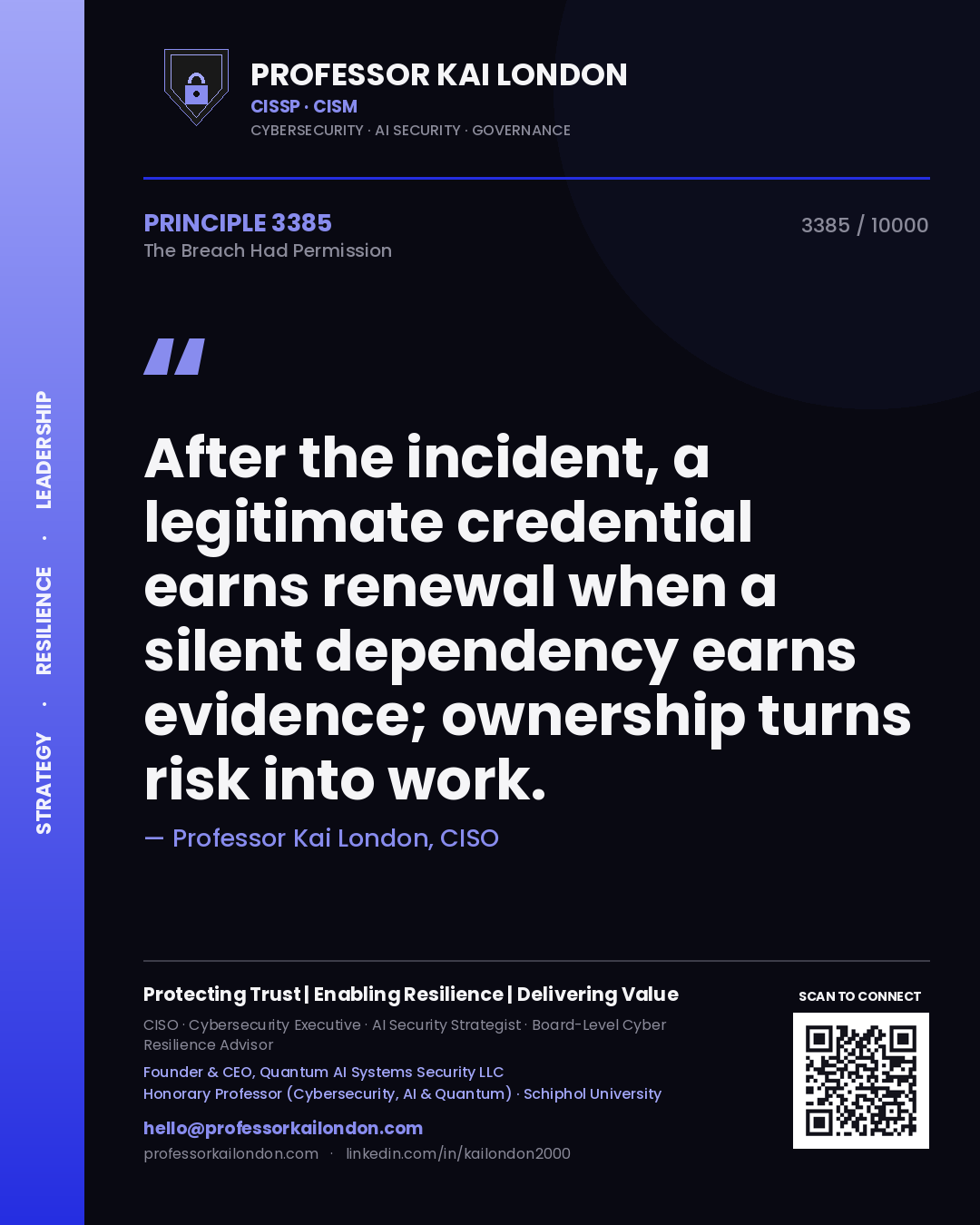 Professor Kai London principle 3385: After the incident, a legitimate credential earns renewal when a silent dependency earns evidence; ownership turns risk into work.